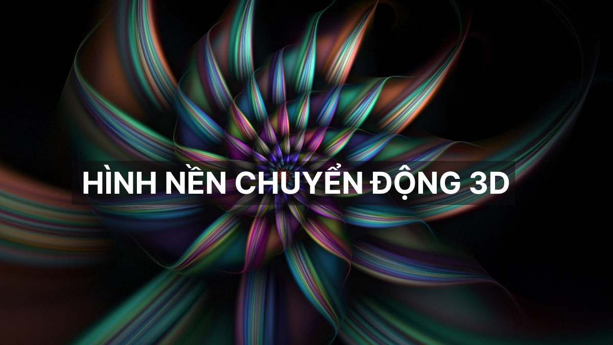 Tải ngay 99+ hình nền chuyển động 3D huyền ảo và sống động